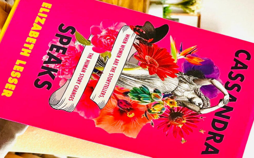 Book: Cassandra Speaks By: Elizabeth Lesser